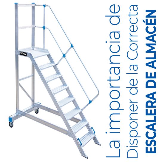 La importancia de disponer de la escalera correcta en tu almacén